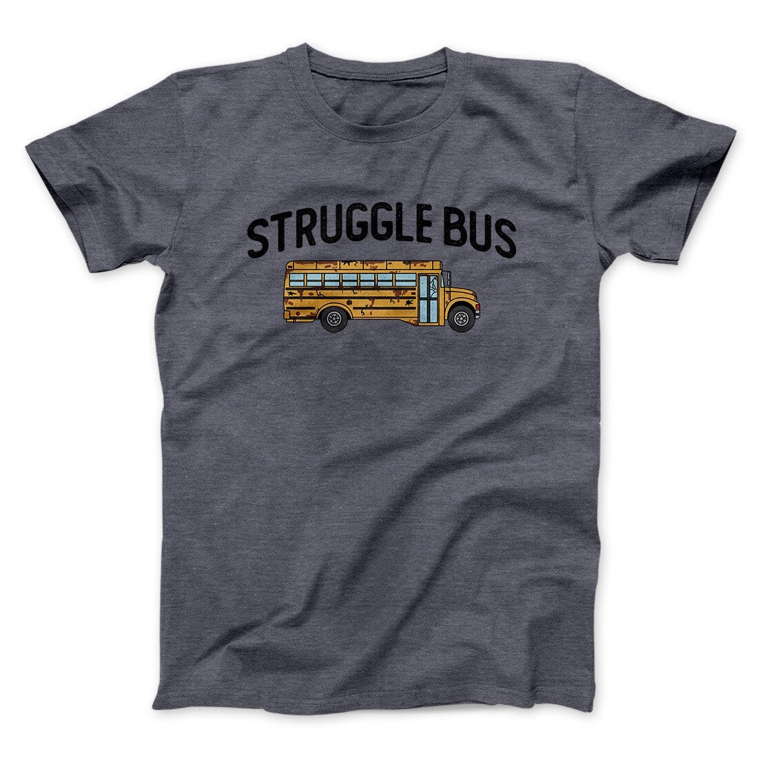 Struggle Bus Unisex T-Shirt - Soft Cotton Graphic Tee, Vintage Fit