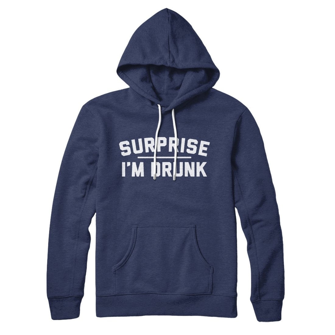 Surprise I'm Drunk Unisex Pullover Hoodie Cotton Polyester Loose Fit
