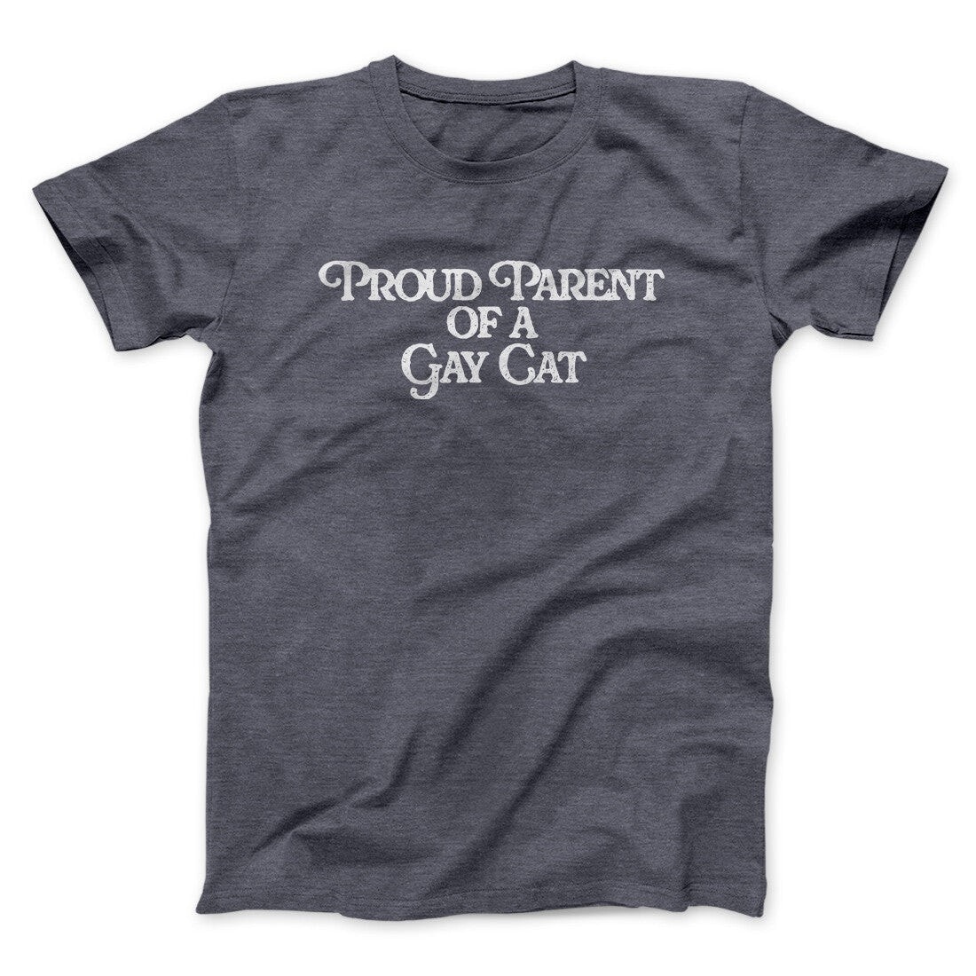 Proud Parent Of A Gay Cat Unisex T-Shirt - Soft Cotton Blend, Printed in USA